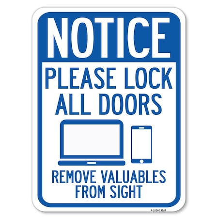 Signmission Please Lock All Doors Remove Valuables from Sight Rust Proof Parking, A-1824-23287 A-1824-23287